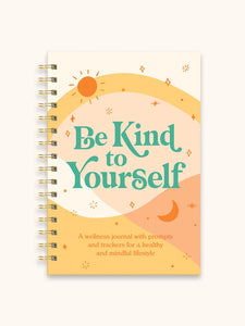 Be Kind to Yourself Journal