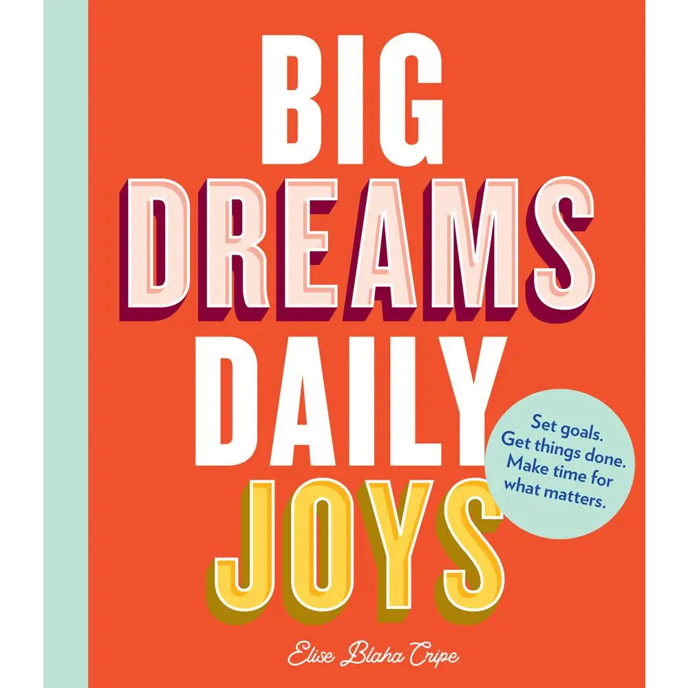 Big Dreams Daily Joys