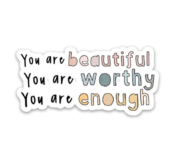 You are beautiful, worthy, enough Magnet