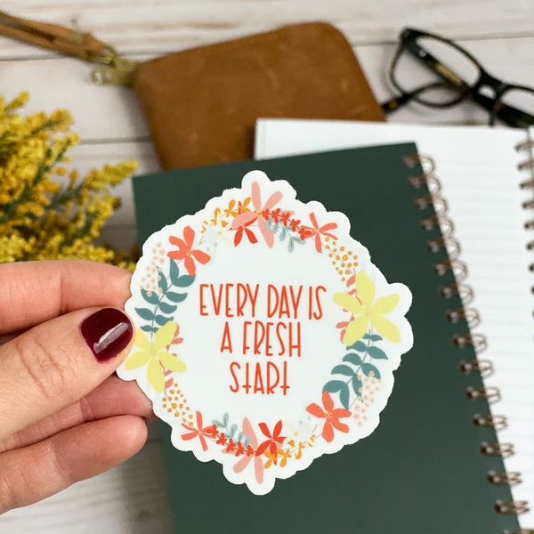 Every day is a fresh start sticker
