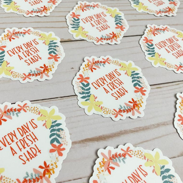 Every day is a fresh start sticker