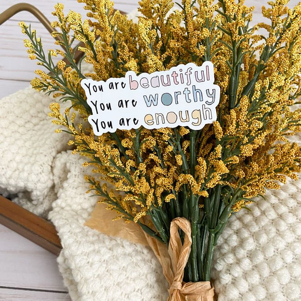 You are beautiful, worthy, enough Magnet